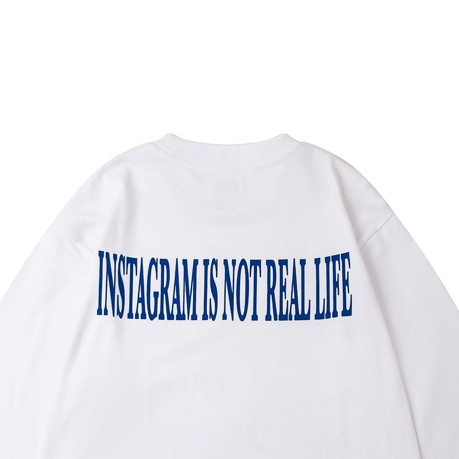 INSTAGRAM IS NOT REAL LIFE LONG TEE - WHITE